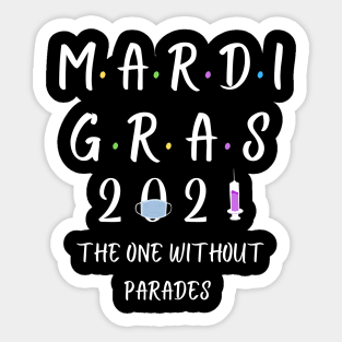 Mardi Gras 2021 The One Without Parades Sticker